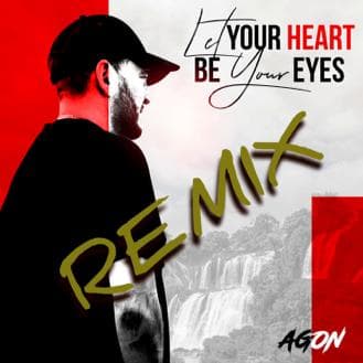 LET YOUR HEART BE YOUR EYES REMIX