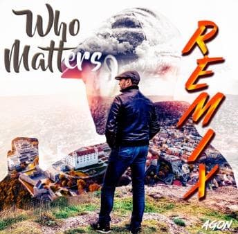 WHO MATTERS REMIX